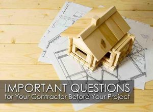 Important Questions For Your Contractor Before Your Project